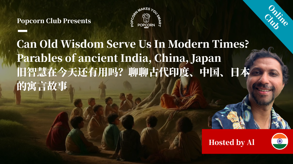 Can Old Wisdom Serve Us In Modern Times? Parables of ancient India, China, Japan 