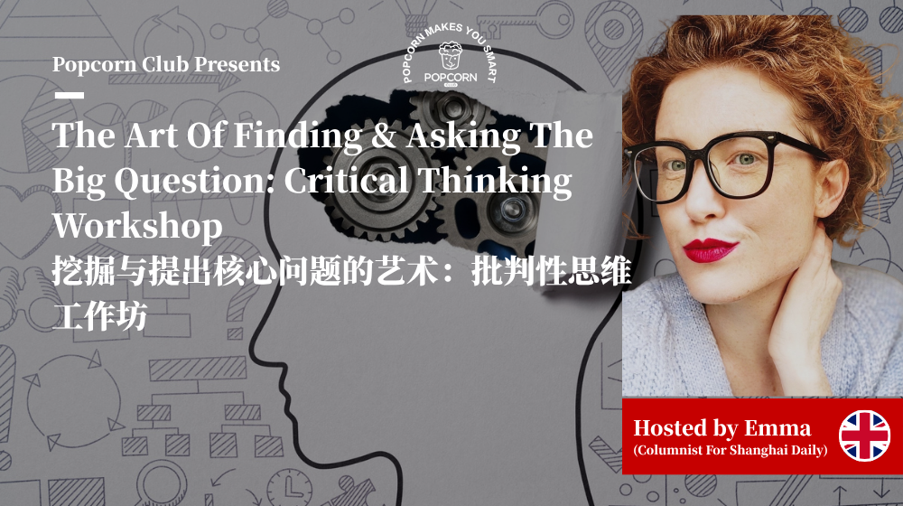 The Art Of Finding & Asking The Big Question: Critical Thinking Workshop 