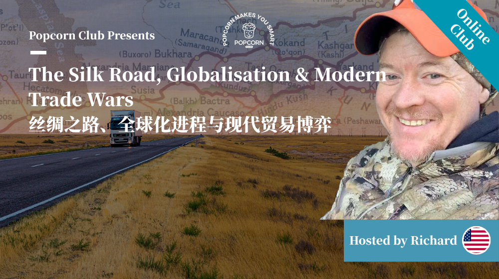 The Silk Road, Globalisation & Modern Trade Wars 
